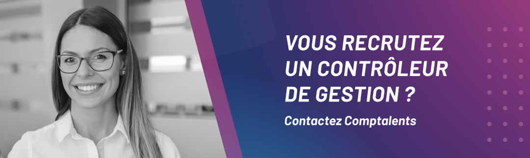 Vous recrutez un Contrôleur de Gestion